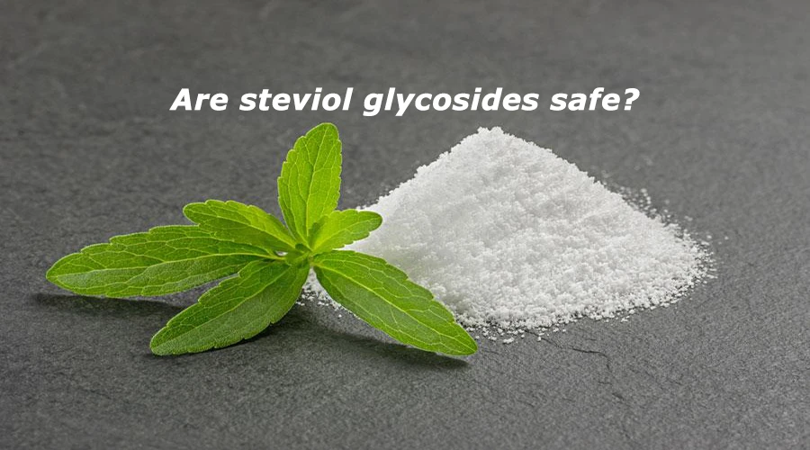 Are steviol glycosides safe Are steviol glycosides safe